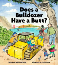 Free torrent download books Does a Bulldozer Have a Butt? by Derick Wilder, K-Fai Steele English version DJVU RTF MOBI 9781452182124