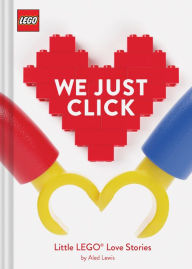 Title: LEGO: We Just Click: Little LEGO Love Stories, Author: Aled Lewis