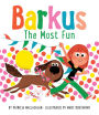 The Most Fun (Barkus Series #3)