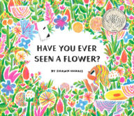 Free pdf computer book download Have You Ever Seen a Flower? (English Edition) 9781452182704 by Shawn Harris