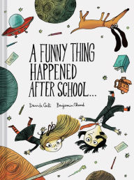 Title: A Funny Thing Happened After School . . ., Author: Davide Cali