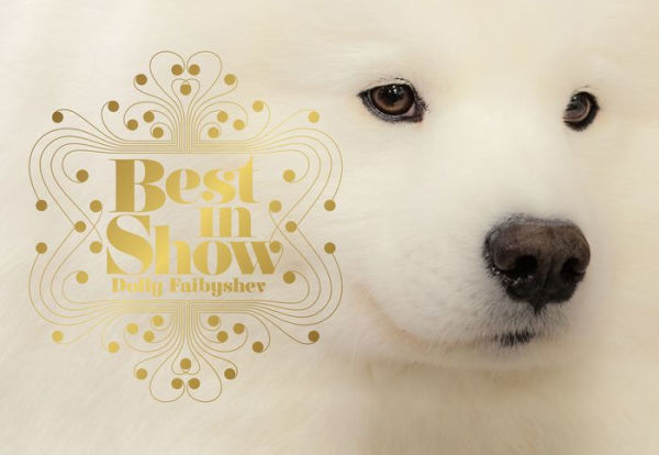 Best Show: (Dog Photography Book for Dog Lovers, Show Photo Book)