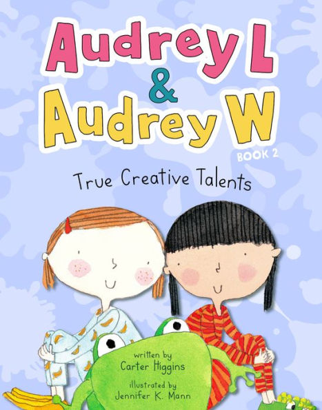 Audrey L and W: True Creative Talents: Book 2