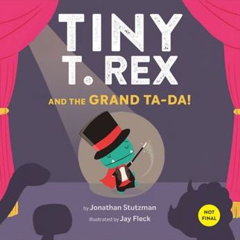 Tiny T. Rex and the Grand Ta-Da!