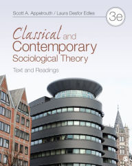 Title: Classical and Contemporary Sociological Theory: Text and Readings / Edition 3, Author: Scott Appelrouth