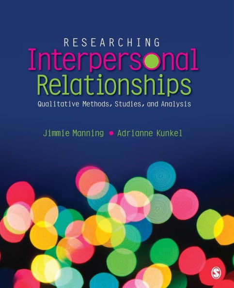 Researching Interpersonal Relationships: Qualitative Methods, Studies, and Analysis / Edition 1