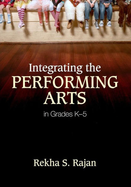 Integrating the Performing Arts in Grades K-5 / Edition 1