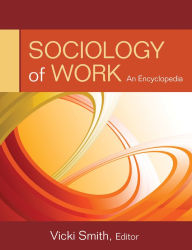 Title: Sociology of Work: An Encyclopedia, Author: Vicki Smith