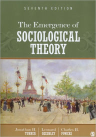 Title: The Emergence of Sociological Theory / Edition 7, Author: Leonard Beeghley