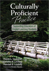 Title: Culturally Proficient Practice: Supporting Educators of English Learning Students / Edition 1, Author: Reyes L. Quezada