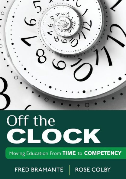 Off the Clock: Moving Education From Time to Competency