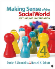 Title: Making Sense of the Social World: Methods of Investigation / Edition 4, Author: Daniel F. Chambliss