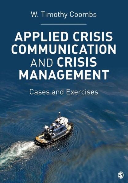 Applied Crisis Communication and Crisis Management: Cases and Exercises / Edition 1