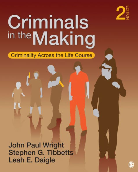 Criminals in the Making: Criminality Across the Life Course / Edition 2