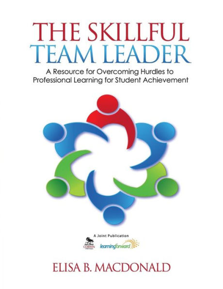 The Skillful Team Leader: A Resource for Overcoming Hurdles to Professional Learning Student Achievement