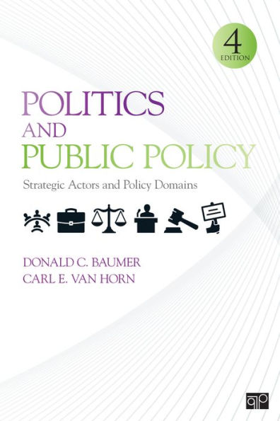 Politics and Public Policy: Strategic Actors and Policy Domains / Edition 4