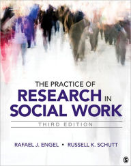 Title: The Practice of Research in Social Work / Edition 3, Author: Rafael J. Engel