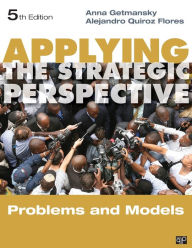 Title: Applying the Strategic Perspective: Problems and Models, Workbook / Edition 5, Author: Anna Getmansky