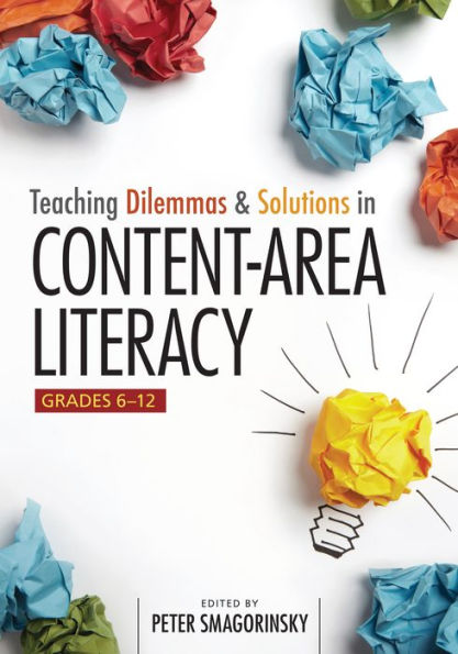 Teaching Dilemmas and Solutions in Content-Area Literacy, Grades 6-12 / Edition 1