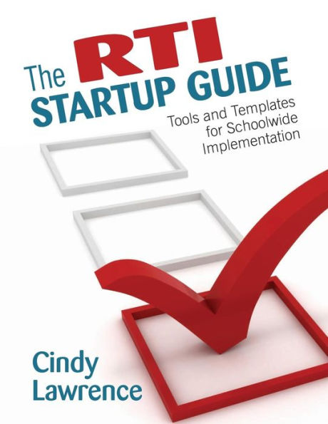 The RTI Startup Guide: Tools and Templates for Schoolwide Implementation / Edition 1