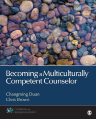 Title: Becoming a Multiculturally Competent Counselor / Edition 1, Author: Changming Duan