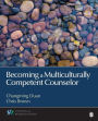 Becoming a Multiculturally Competent Counselor / Edition 1