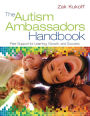 The Autism Ambassadors Handbook: Peer Support for Learning, Growth, and Success / Edition 1