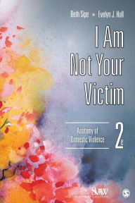 Title: I Am Not Your Victim: Anatomy of Domestic Violence, Author: Evelyn J Hall