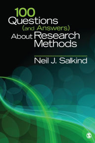 Title: 100 Questions (and Answers) About Research Methods, Author: Neil J. Salkind