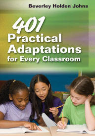 Title: 401 Practical Adaptations for Every Classroom, Author: Beverley H. Johns