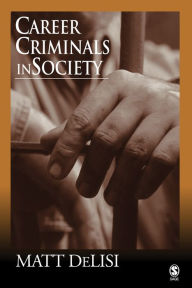 Title: Career Criminals in Society, Author: Matt DeLisi