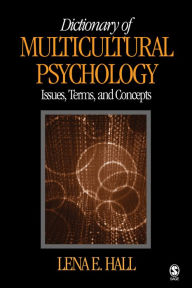 Title: Dictionary of Multicultural Psychology: Issues, Terms, and Concepts, Author: Lena E. Hall