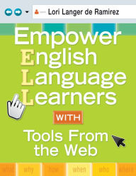 Title: Empower English Language Learners With Tools From the Web, Author: Lori Langer de Ramirez