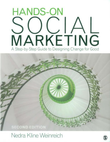 Hands-On Social Marketing: A Step-by-Step Guide to Designing Change for Good