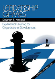 Title: Leadership Games: Experiential Learning for Organizational Development, Author: Stephen S. Kaagan