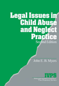 Title: Legal Issues in Child Abuse and Neglect Practice, Author: John E. B. Myers