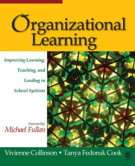 Title: Organizational Learning: Improving Learning, Teaching, and Leading in School Systems, Author: Vivienne Collinson