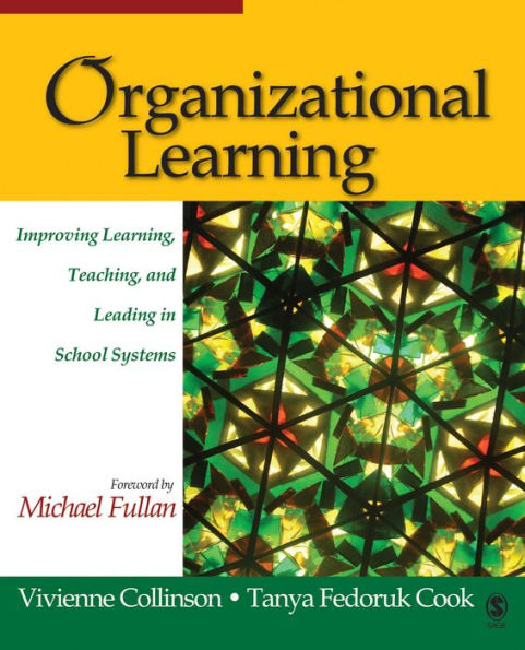 Organizational Learning: Improving Learning, Teaching, and Leading in School Systems