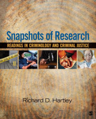 Title: Snapshots of Research: Readings in Criminology and Criminal Justice, Author: Richard D. Hartley