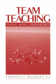 Title: Team Teaching: What, Why, and How?, Author: Francis J. Buckley