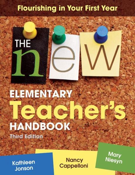 The New Elementary Teacher's Handbook: Flourishing in Your First Year