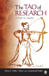 Title: The Tao of Research: A Path to Validity, Author: Dana K. Keller