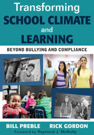 Title: Transforming School Climate and Learning: Beyond Bullying and Compliance, Author: William K. Preble