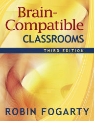 Title: Brain-Compatible Classrooms, Author: Robin J. Fogarty