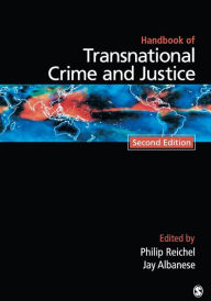 Title: Handbook of Transnational Crime and Justice / Edition 2, Author: Philip L. Reichel