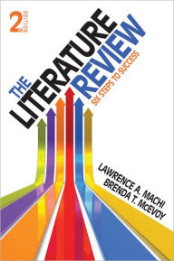 Title: The Literature Review: Six Steps to Success / Edition 2, Author: Lawrence A. Machi