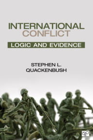 Title: International Conflict: Logic and Evidence / Edition 1, Author: Stephen L. Quackenbush