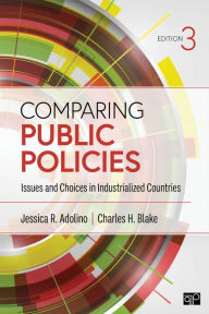Title: Comparing Public Policies: Issues and Choices in Industrialized Countries / Edition 3, Author: Jessica R. Adolino
