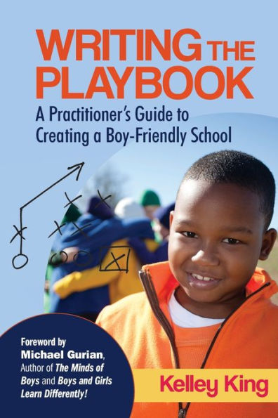 Writing the Playbook: a Practitioner's Guide to Creating Boy-Friendly School