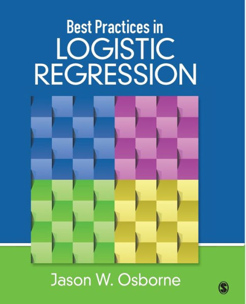 Best Practices in Logistic Regression / Edition 1